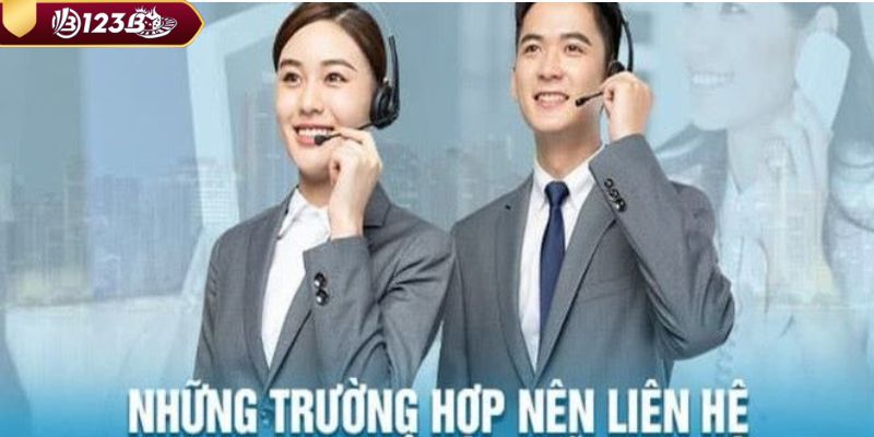 Các tình huống cần liên hệ 123B bạn cần ghi nhớ