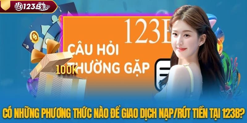 Câu hỏi thường gặp 123B về giao dịch tài chính