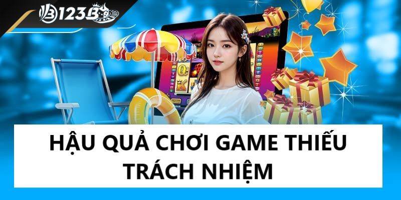 Hậu quả nếu chơi game thiếu trách nhiệm