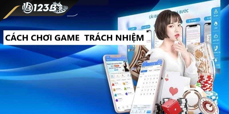 Làm thế nào để có trách nhiệm khi chơi game